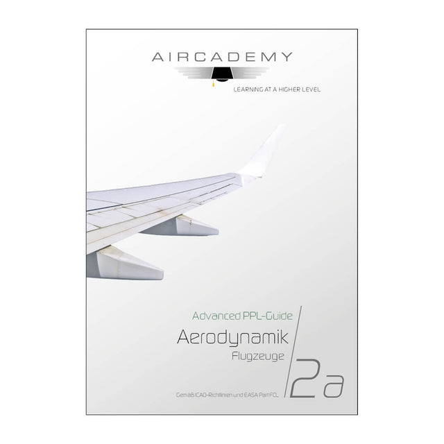 Aircademy - Advanced PPL-Guide: Aerodynamik Flugzeuge Band 2a