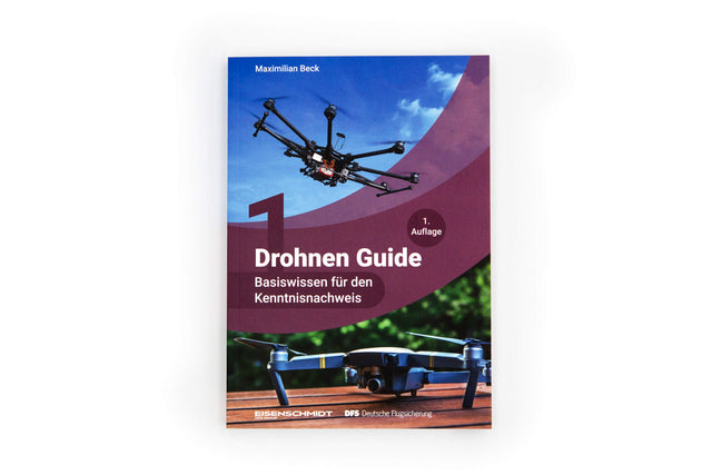 Drohnen Guide, Band 1: Basiswissen für den Kenntnisnachweis