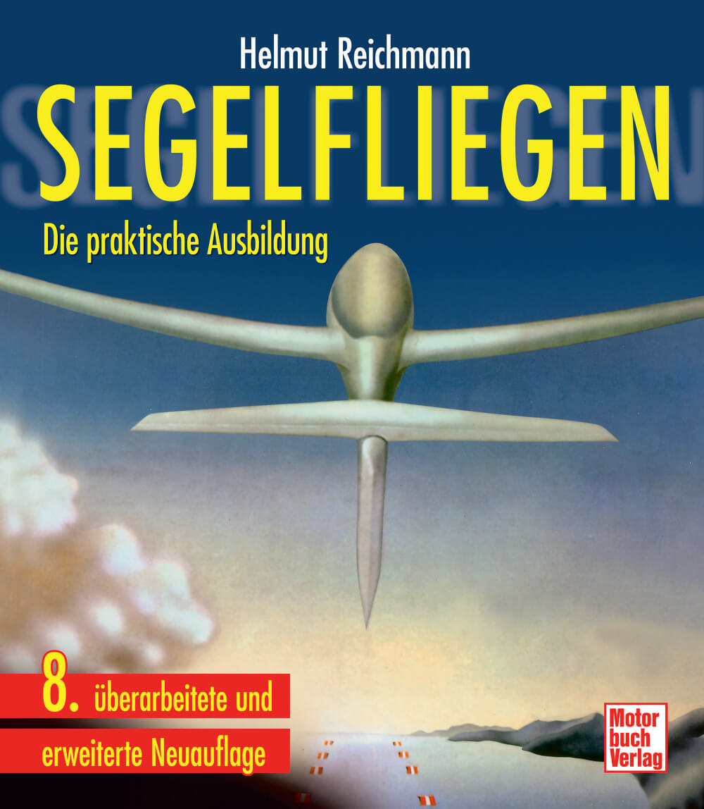 Lehrbuch Segelfliegen von Helmut Reichmann