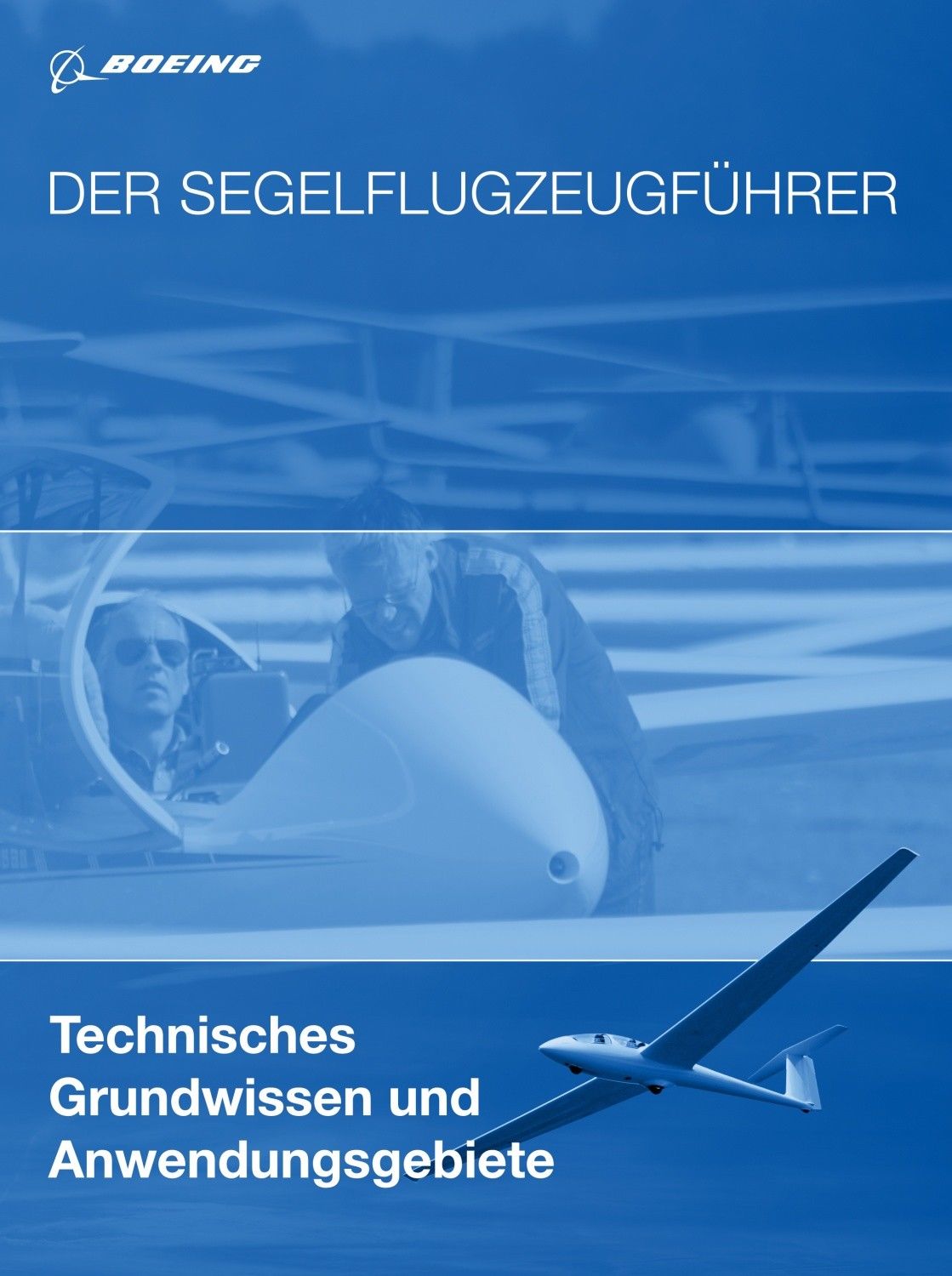 Lehrbuch - Der Segelflugzeugführer: Technisches Grundwissen und Anwendungsgebiete
