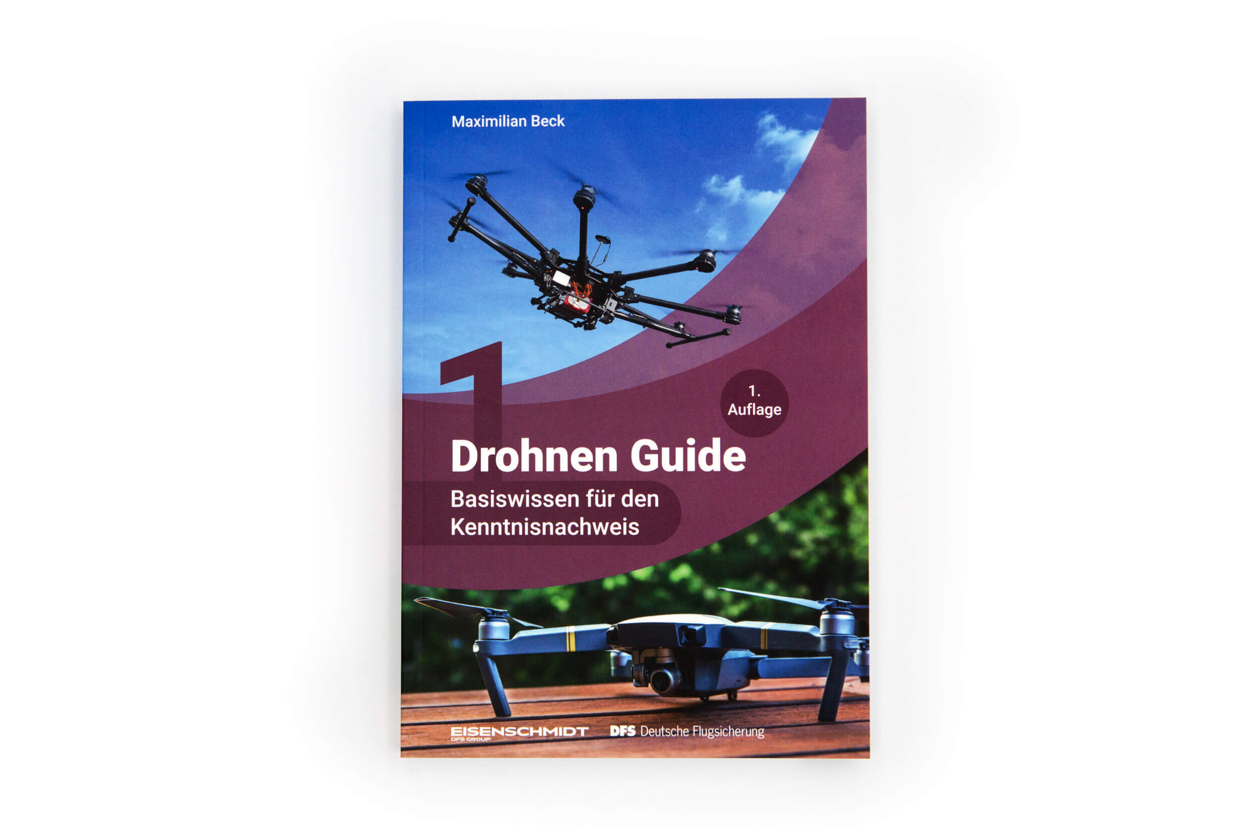 Drohnen Guide, Band 1 Basiswissen für den Kenntnisnachweis
