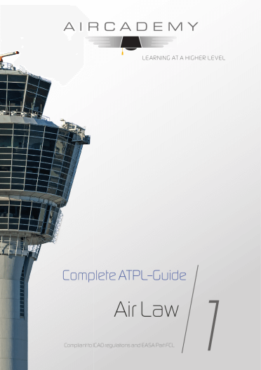 Aircademy Volume 1: Air Law - Complete ATPL-Guide