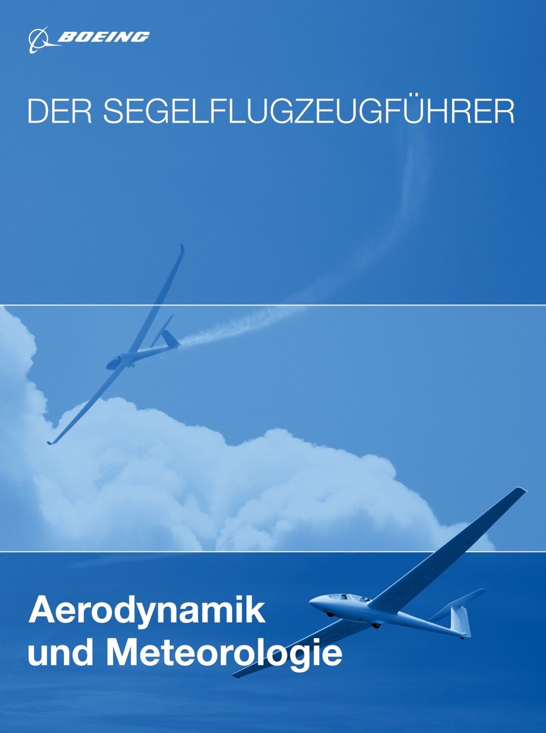 Lehrbuch - Der Segelflugzeugführer: Aerodynamk und Meteorologie